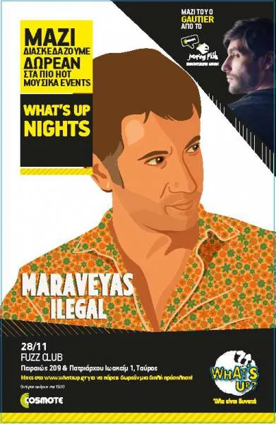 Έρχεται το 3ο WHAT’S UP Nights με τον Maraveyas Ilegal