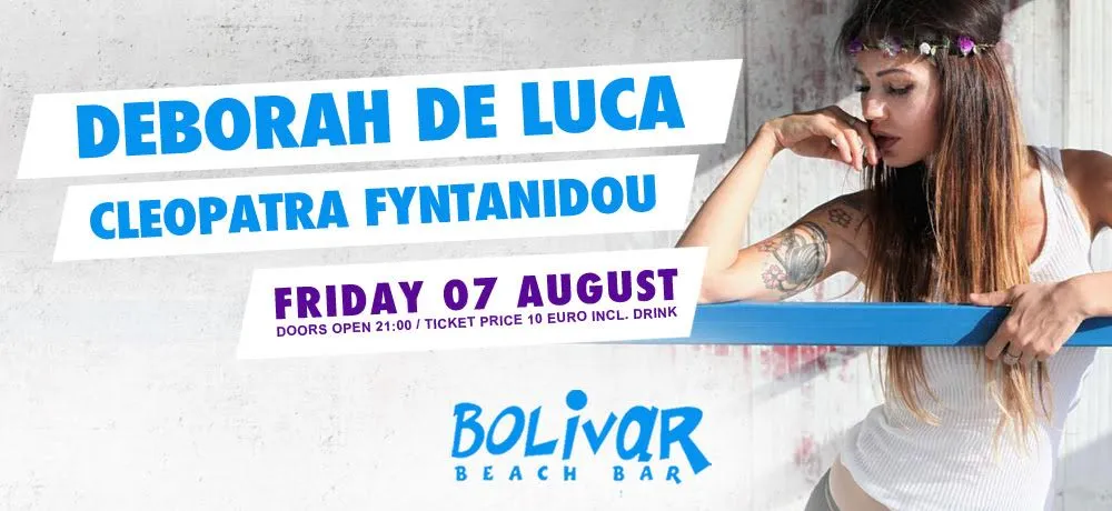 Deborah de Luca & Κλεοπάτρα Φυντανίδου @ Bolivar Beach Bar