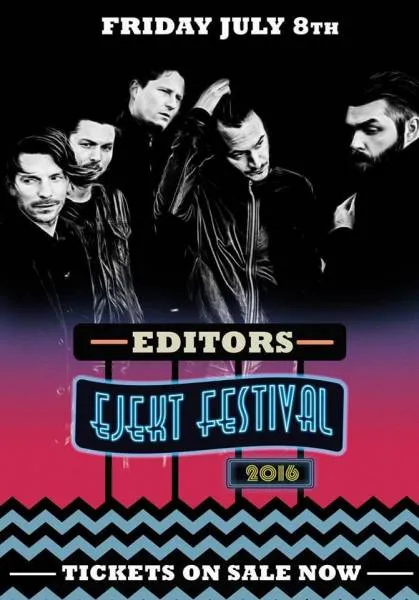 Ejekt Festival 2016: Οι Editors το πρώτο όνομα!