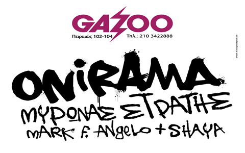 ONIRAMA, Μύρωνας Στρατής, Mark F.Angelo + Shaya live @ GAZOO