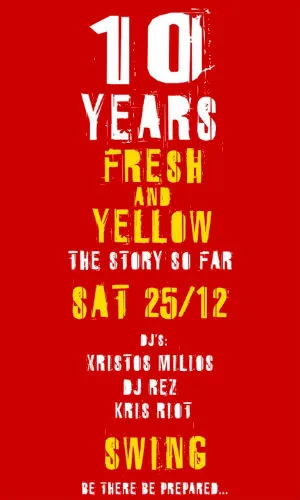 10 χρόνια Fresh And Yellow @ Swing | 25/12