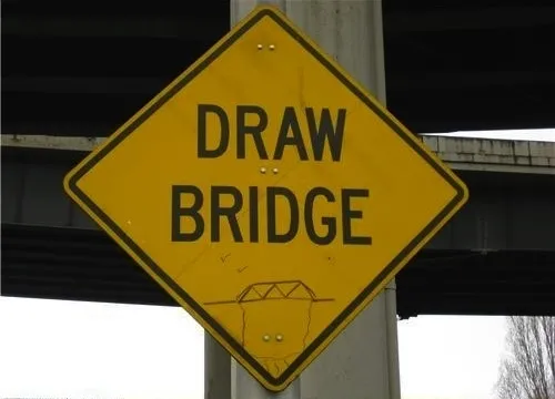 Γέφυρα; Αμέσως!