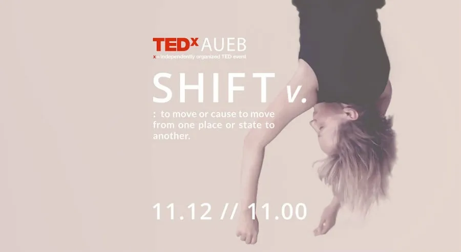 Επιστρέφει το TEDxAUEB 2014 με το pre-event #Shift στις 5 Δεκεμβρίου!