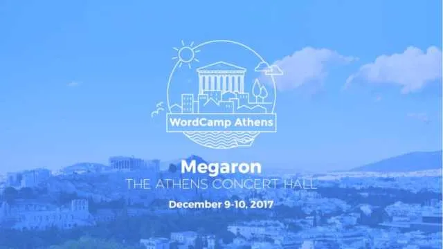 WordCamp Athens 2017: Το απόλυτο συνέδριο για το Wordpress επιστρέφει!