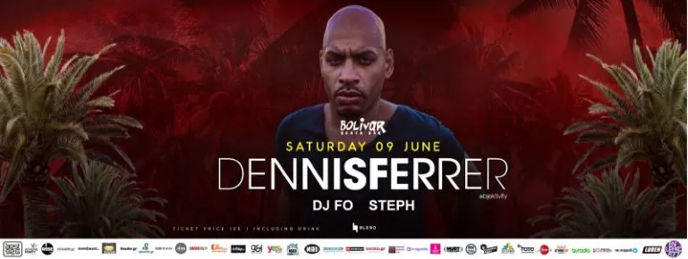 Dennis Ferrer - Support Dj Set: Dj Fo | Dj Steph @ Bolivar Beach Bar - Μάθε τα πάντα εδώ!