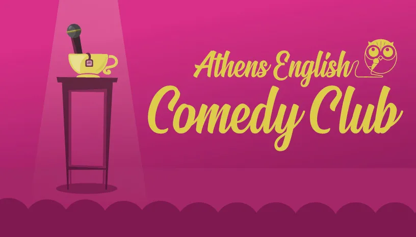 Athens English Comedy Club: Το πρώτο και μοναδικό Αγγλόφωνο comedy club στην Ελλάδα είναι γεγονός!