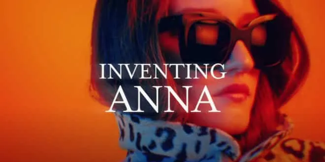 «Inventing Anna»: Η αληθινή ιστορία πίσω από τη νέα σειρά του Netflix